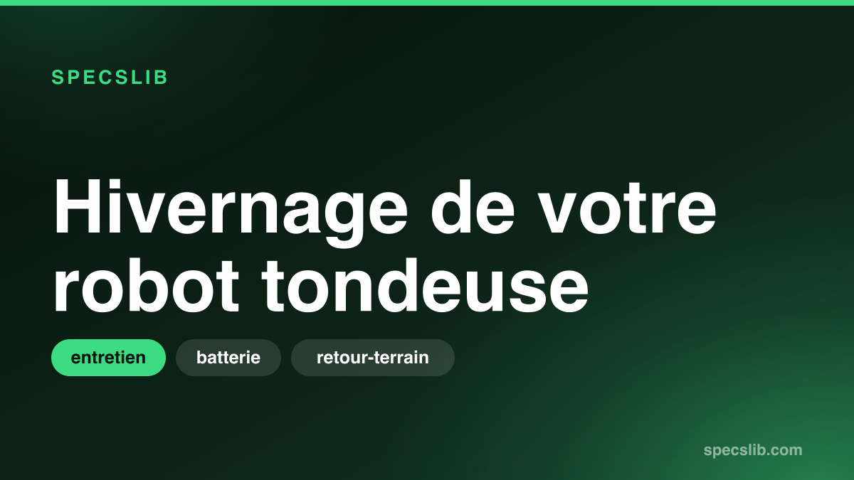Hivernage de votre robot tondeuse : Conseils issus des retours terrain et tests longue durée