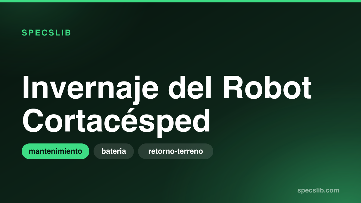 Invernaje del Robot Cortacésped: Recomendaciones Tras Pruebas de Campo de Larga Duración