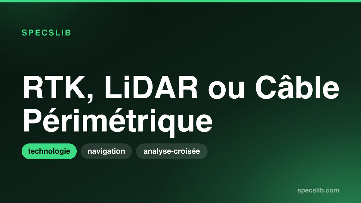 RTK, LiDAR ou Câble Périmétrique : Ce que révèlent les vrais retours d'utilisateurs